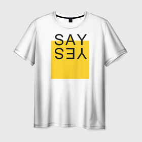 Мужская футболка 3D с принтом SAY YES в Санкт-Петербурге, 100% полиэфир | прямой крой, круглый вырез горловины, длина до линии бедер | cute top | say yes | seasonal | slogan | summer