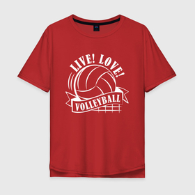 Мужская футболка хлопок Oversize с принтом LIVE LOVE VOLLEYBALL в Санкт-Петербурге, 100% хлопок | свободный крой, круглый ворот, “спинка” длиннее передней части | beach | live | love | voleybal | volleyball | волебол | волейбол | волейболист | волейболистка | воллейбол | пляжный | я люблю