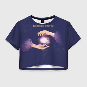 Женская футболка Crop-top 3D с принтом Генерация энергии в Санкт-Петербурге, 100% полиэстер | круглая горловина, длина футболки до линии талии, рукава с отворотами | волшебство | йога | магия | медитация | сила | эзотерика | энергия
