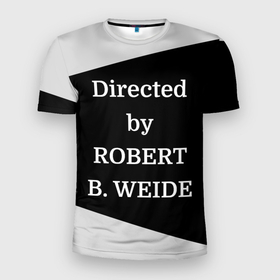 Мужская футболка 3D Slim с принтом Directed by ROBERT B. WEIDE , 100% полиэстер с улучшенными характеристиками | приталенный силуэт, круглая горловина, широкие плечи, сужается к линии бедра | directed | directed by | mem | meme | memes | robert | weide | бай | вейд | вейде | директ | директед | заставка | интернет | кино | мем | мемы | прикол | приколы | режиссер | роберт | титры | фильмы | юмор
