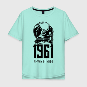 Мужская футболка хлопок Oversize с принтом Never forget в Новосибирске, 100% хлопок | свободный крой, круглый ворот, “спинка” длиннее передней части | astronaut | hero | space | spacesuit | герой | космонавт | космос | скафандр