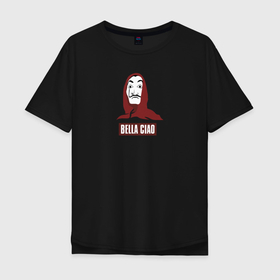 Мужская футболка хлопок Oversize с принтом Bella ciao в Курске, 100% хлопок | свободный крой, круглый ворот, “спинка” длиннее передней части | bella ciao | la casa de papel | бумажный дом | да винчи