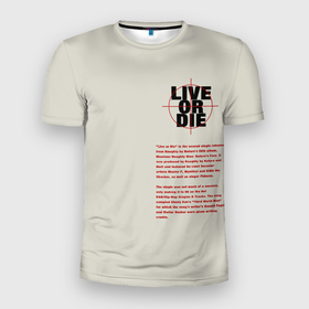 Мужская футболка 3D спортивная с принтом Live or die. в Курске, 100% полиэстер с улучшенными характеристиками | приталенный силуэт, круглая горловина, широкие плечи, сужается к линии бедра | live or die | живи или умри | жить или умереть | минимализм | мотивирующие надписи | популярные иллюстрации