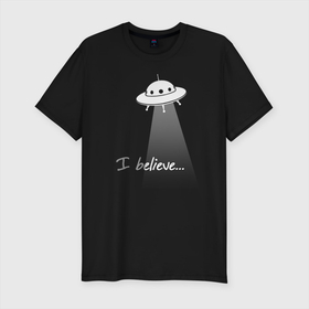 Мужская футболка хлопок Slim с принтом I believe в Белгороде, 92% хлопок, 8% лайкра | приталенный силуэт, круглый вырез ворота, длина до линии бедра, короткий рукав | aliens | believe | cosmos | space | ufo | вера | верю | инопланетяне | космос | летающая тарелка | нло | пришельцы
