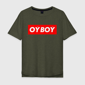 Мужская футболка хлопок Oversize с принтом oyboy в Кировске, 100% хлопок | свободный крой, круглый ворот, “спинка” длиннее передней части | казахи | ойбой | сабуров | чбд | что было дальше | щербаков | юмор