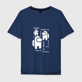 Мужская футболка хлопок Oversize с принтом Among Us , 100% хлопок | свободный крой, круглый ворот, “спинка” длиннее передней части | among us | game | impostor | space | амонг ас | амунг ас | игра | импостер | космос