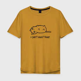 Мужская футболка хлопок Oversize с принтом I Cant Adult Today в Тюмени, 100% хлопок | свободный крой, круглый ворот, “спинка” длиннее передней части | anime | cat | аниме | киса | киска | кот | котенок | котэ | котя | кошка | лапочка | милашка | милый | мимими | надпись | понедельник | сегодня | черный | юмор