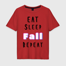 Мужская футболка хлопок Oversize с принтом Eat sleep fall guys repeat в Санкт-Петербурге, 100% хлопок | свободный крой, круглый ворот, “спинка” длиннее передней части | battle royale | fall | fall guys | game | games | guys | winner | батл роял | игра | игры | победитель | фалл гайс