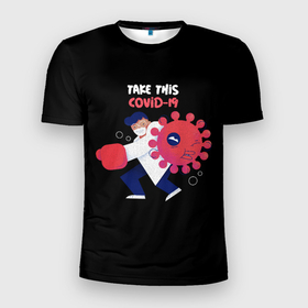 Мужская футболка 3D спортивная с принтом Борьба с вирусом , 100% полиэстер с улучшенными характеристиками | приталенный силуэт, круглая горловина, широкие плечи, сужается к линии бедра | coronavirus | covid 19 | врач | доктор | ковид | коронавирус | медик | медицина | на английском | надпись | терапевт