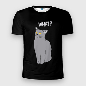 Мужская футболка 3D спортивная с принтом What cat в Новосибирске, 100% полиэстер с улучшенными характеристиками | приталенный силуэт, круглая горловина, широкие плечи, сужается к линии бедра | Тематика изображения на принте: cat | kitten | kitty | what кот | британская кошка | британский кот | в смысле | взгляд | вопрос | вопросительный знак | глаза кота | животные | кот мем | котенок | котик | котята | кошак | кошка | мемы