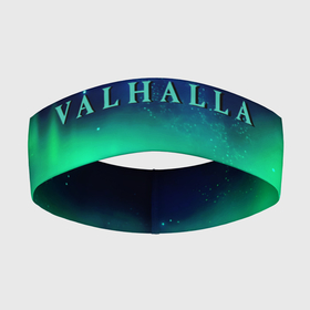 Повязка на голову 3D с принтом VALHALLA ,  |  | eivor | valhalla | vikings | ассасин крид вальгала | ассасин крид вальхалла | ассассин крид | вальгалла | вальхалла | викинг | викинги | северное сияние | эйвор