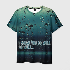 Мужская футболка 3D с принтом Капли вода дождь текст в Курске, 100% полиэфир | прямой крой, круглый вырез горловины, длина до линии бедер | Тематика изображения на принте: вода | грусть. | дождь | капли | настроение | текст