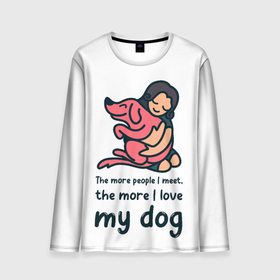 Мужской лонгслив 3D с принтом Моя собака в Санкт-Петербурге, 100% полиэстер | длинные рукава, круглый вырез горловины, полуприлегающий силуэт | dog | анти | девочек | животные | известная | любовь | люди | надпись | одиночество | прикол | розовая | собака | собачка | хозяйка | цитата | щенок