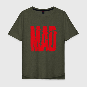 Мужская футболка хлопок Oversize с принтом MAD в Санкт-Петербурге, 100% хлопок | свободный крой, круглый ворот, “спинка” длиннее передней части | glitch | mad | title | безумный | глитч | надпись
