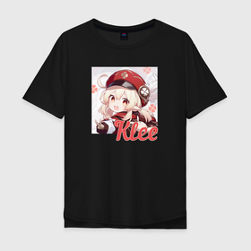 Мужская футболка хлопок Oversize с принтом Klee в Екатеринбурге, 100% хлопок | свободный крой, круглый ворот, “спинка” длиннее передней части | anime | genshin impact | genshin impact аниме | sucrose | wifu | аниме | вайфу | геншн импакт