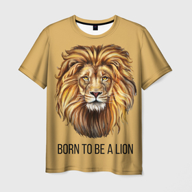 Мужская футболка 3D с принтом Рождённый быть львом в Санкт-Петербурге, 100% полиэфир | прямой крой, круглый вырез горловины, длина до линии бедер | голова животного | голова льва | зверь | крупные кошки | лев | лидер | хищник | царь.