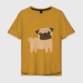 Мужская футболка хлопок Oversize с принтом Мопс в Екатеринбурге, 100% хлопок | свободный крой, круглый ворот, “спинка” длиннее передней части | dog | мопс | собака