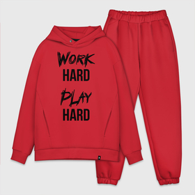 Мужской костюм хлопок OVERSIZE с принтом Work hard Play hard в Санкт-Петербурге,  |  | игра | играй | мотивация | отдыхай | работай | тренажерный зал | труд | фитнес