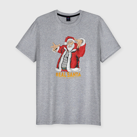 Мужская футболка хлопок Slim с принтом ReaL SANTA в Тюмени, 92% хлопок, 8% лайкра | приталенный силуэт, круглый вырез ворота, длина до линии бедра, короткий рукав | new year | real | santa | дед мороз | новый год | санта | санта клаус