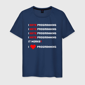 Мужская футболка хлопок с принтом I Hate / Love Programming в Петрозаводске, 100% хлопок | прямой крой, круглый вырез горловины, длина до линии бедер, слегка спущенное плечо. | кодер | люблю | мем | ненавижу | программирование | разработчик