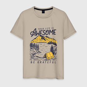 Мужская футболка хлопок с принтом Жизнь потрясающа в Екатеринбурге, 100% хлопок | прямой крой, круглый вырез горловины, длина до линии бедер, слегка спущенное плечо. | гора | жизнь | надпись | озеро | палатка | природа | туризм