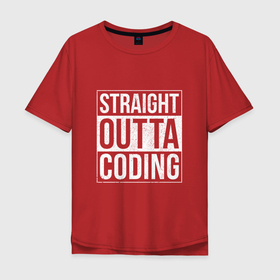 Мужская футболка хлопок Oversize с принтом Straight Outta Coding в Санкт-Петербурге, 100% хлопок | свободный крой, круглый ворот, “спинка” длиннее передней части | straight outta | кодер | мем | программист | разработчик