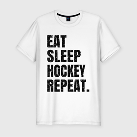 Мужская футболка хлопок Slim с принтом EAT SLEEP HOCKEY REPEAT в Новосибирске, 92% хлопок, 8% лайкра | приталенный силуэт, круглый вырез ворота, длина до линии бедра, короткий рукав | boston | bruins | capitals | detroit | eat | eat sleep hockey repeat | hockey | nhl | penguins | pittsburgh | red wings | repeat | sleep | washington | вашингтон кэпиталз | нхл | питтсбург пингвинз | хокей | хоккей