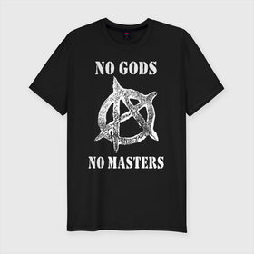 Мужская футболка хлопок Slim с принтом NO GODS NO MASTERS в Санкт-Петербурге, 92% хлопок, 8% лайкра | приталенный силуэт, круглый вырез ворота, длина до линии бедра, короткий рукав | anarchy | ateist | freedom | no gods | no masters | punk | rock | tegunvteg | анархия | атеизм | граффити | логотип | нет бога | нет хозяина | панк | рок