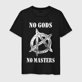 Мужская футболка хлопок с принтом NO GODS NO MASTERS в Белгороде, 100% хлопок | прямой крой, круглый вырез горловины, длина до линии бедер, слегка спущенное плечо. | anarchy | ateist | freedom | no gods | no masters | punk | rock | tegunvteg | анархия | атеизм | граффити | логотип | нет бога | нет хозяина | панк | рок
