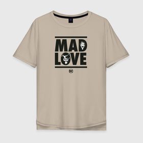 Мужская футболка хлопок Oversize с принтом Mad love в Новосибирске, 100% хлопок | свободный крой, круглый ворот, “спинка” длиннее передней части | 14 февраля | harley quinn | joker | vdkimel | день святого валентина | джокер | харли квинн
