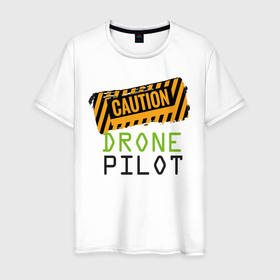 Мужская футболка хлопок с принтом Внимание! Пилот дрона в Тюмени, 100% хлопок | прямой крой, круглый вырез горловины, длина до линии бедер, слегка спущенное плечо. | drone | бвс | беспилотник | дрон | квадрокоптеры