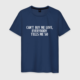 Мужская футболка хлопок с принтом Can?t buy me love в Новосибирске, 100% хлопок | прямой крой, круглый вырез горловины, длина до линии бедер, слегка спущенное плечо. | beatles | the beatles | битлз | дедушка | дедушка романтик