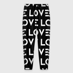 Мужские брюки 3D с принтом LOVE в Кировске, 100% полиэстер | манжеты по низу, эластичный пояс регулируется шнурком, по бокам два кармана без застежек, внутренняя часть кармана из мелкой сетки | любовь | минимализм | слова | типография