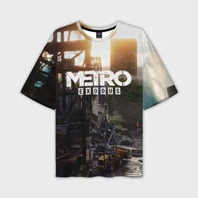 Мужская футболка oversize 3D с принтом Metro exodus  game ,  |  | 2033 | exodus | metro | metro 2033 | metro exodus | stalker | апокалипсис | диггер | дигеры | метро | разрушка | эпидемия