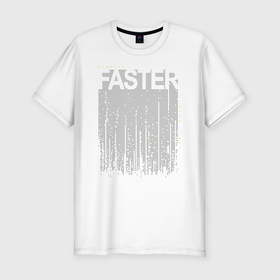 Мужская футболка хлопок Slim с принтом FASTER в Санкт-Петербурге, 92% хлопок, 8% лайкра | приталенный силуэт, круглый вырез ворота, длина до линии бедра, короткий рукав | fast | faster | бегун | быстрый | надпись | спорт | спортсмен | текст | текстовый