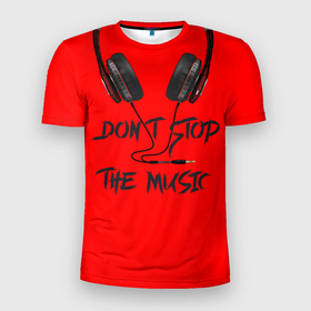 Мужская футболка 3D Slim с принтом Dont stop the music в Белгороде, 100% полиэстер с улучшенными характеристиками | приталенный силуэт, круглая горловина, широкие плечи, сужается к линии бедра | headphones | music | музыка | наушники