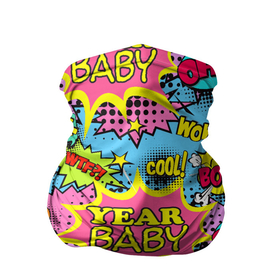 Бандана-труба 3D с принтом Year baby Pop art print в Белгороде, 100% полиэстер, ткань с особыми свойствами — Activecool | плотность 150‒180 г/м2; хорошо тянется, но сохраняет форму | baby | boom | cool | pop art print | wow | wtf | year