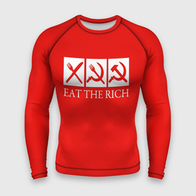 Мужской рашгард 3D с принтом Eat The Rich в Кировске,  |  | eat the rich | rich | богатый | еда | ешьте богатых | коммунизм | красная | молот | партия | патриот | ретро | серп | ссср