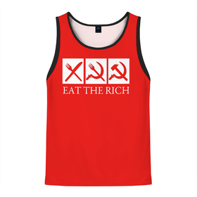 Мужская майка 3D с принтом Eat The Rich в Екатеринбурге, 100% полиэстер | круглая горловина, приталенный силуэт, длина до линии бедра. Пройма и горловина окантованы тонкой бейкой | eat the rich | rich | богатый | еда | ешьте богатых | коммунизм | красная | молот | партия | патриот | ретро | серп | ссср