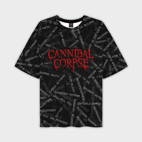 Мужская футболка oversize 3D с принтом Cannibal Corpse Songs в Тюмени,  |  | cannibal | cannibal corpse | corpse | death metal | deathgrind | алекс уэбстер | брутальный дэт метал | дэт метал | дэтграйнд | пол мазуркевич | роб барретт | труп каннибала