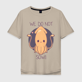 Мужская футболка хлопок Oversize с принтом We do not sow! в Новосибирске, 100% хлопок | свободный крой, круглый ворот, “спинка” длиннее передней части | animals | we do not sow | животное | зверь | кальмар | моллюск | надписи | рыбы | сердечко | фиолетовый круг
