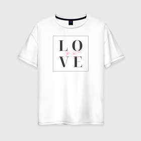Женская футболка хлопок Oversize с принтом Любовь с веточкой в Тюмени, 100% хлопок | свободный крой, круглый ворот, спущенный рукав, длина до линии бедер
 | любовь | нежность | отношения | страсть