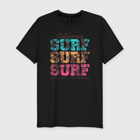 Мужская футболка хлопок Slim с принтом Surf в Курске, 92% хлопок, 8% лайкра | приталенный силуэт, круглый вырез ворота, длина до линии бедра, короткий рукав | surf | usa | калифорния | лето | море