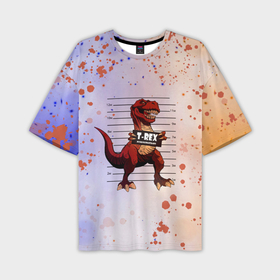 Мужская футболка oversize 3D с принтом Динозавр преступник в Петрозаводске,  |  | dino | dinosauria | t rex | ti rex | дино | динозавр | парк юрского | т рекс | ти рекс | чудовище | юрский период | ящер | ящерица
