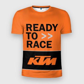 Мужская футболка 3D спортивная с принтом KTM | READY TO RACE (Z) в Тюмени, 100% полиэстер с улучшенными характеристиками | приталенный силуэт, круглая горловина, широкие плечи, сужается к линии бедра | enduro | ktm | moto | moto sport | motocycle | sportmotorcycle | ктм | мото | мото спорт | мотоспорт | спорт мото