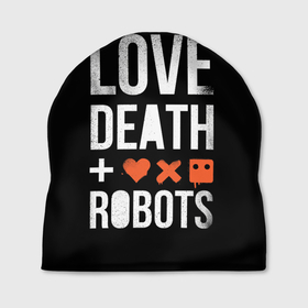 Шапка 3D с принтом Love Death + Robots в Белгороде, 100% полиэстер | универсальный размер, печать по всей поверхности изделия | Тематика изображения на принте: death | ldr | logo | love | netflix | robots | smile | анимация | кино | лого | лср | любовь | нетфликс | роботы | сериал | смайл | смайлик