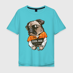 Мужская футболка хлопок Oversize с принтом Пес в наручниках в Санкт-Петербурге, 100% хлопок | свободный крой, круглый ворот, “спинка” длиннее передней части | cool | dog | заключенный | мопс | наручники | очки | пес | собака