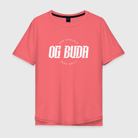 Мужская футболка хлопок Oversize с принтом OG BUDA , 100% хлопок | свободный крой, круглый ворот, “спинка” длиннее передней части | budaog | freerio | luv | mayot | melon | music | og buda | ogbuda | soda | буда | дрилл | оджи | опг | оуджи | сити