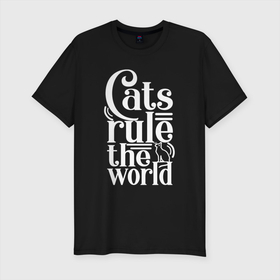 Мужская футболка хлопок Slim с принтом Кошки правят миром в Белгороде, 92% хлопок, 8% лайкра | приталенный силуэт, круглый вырез ворота, длина до линии бедра, короткий рукав | Тематика изображения на принте: cat | cats | funny | kitten | kitty | meow | pet | rule the world | кот | котик | коты | кошка | кошки | правят миром