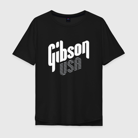 Мужская футболка хлопок Oversize с принтом GIBSON USA в Петрозаводске, 100% хлопок | свободный крой, круглый ворот, “спинка” длиннее передней части | gibson | guitar | rock | usa | гибсон | гитара | рок